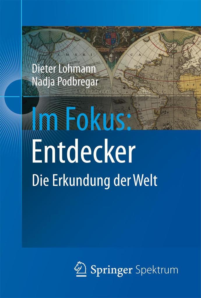 Produktbild: Im Fokus: Entdecker | Dieter Lohmann, Nadja Podbregar