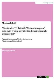 Produktbild: Was ist der "Trilaterale Wattenmeerplan" und wie wurde der Zuständigkeitsbereich abgegrenzt? | Thomas Schöll