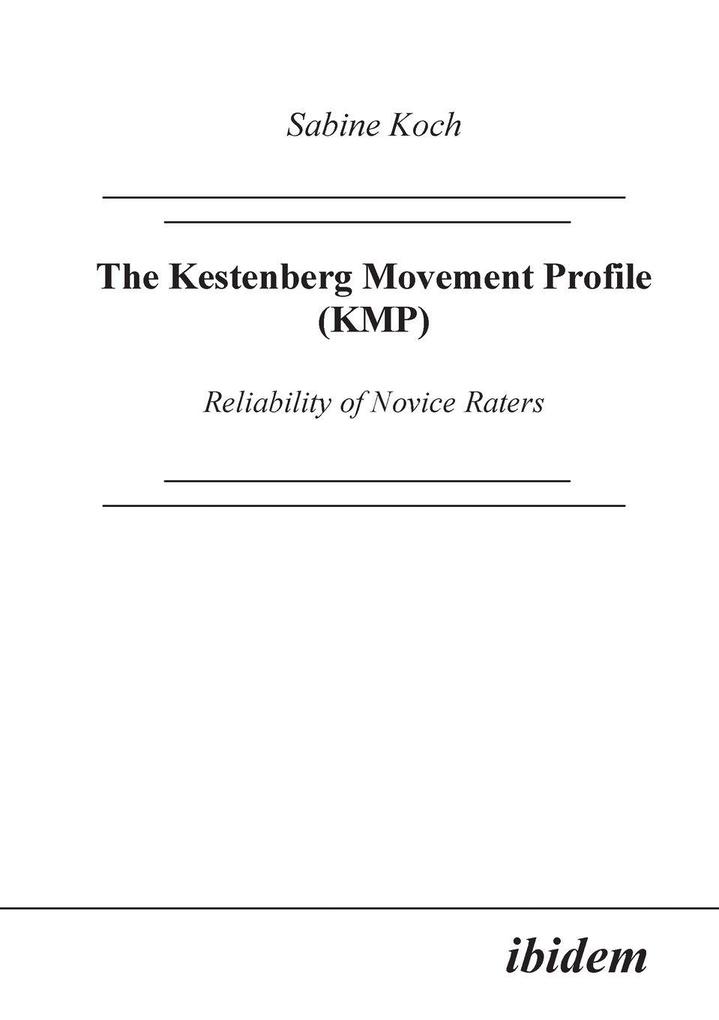 Produktbild: The Kestenberg Movement Profile (KMP). Reliability of Novice Raters | Sabine Koch