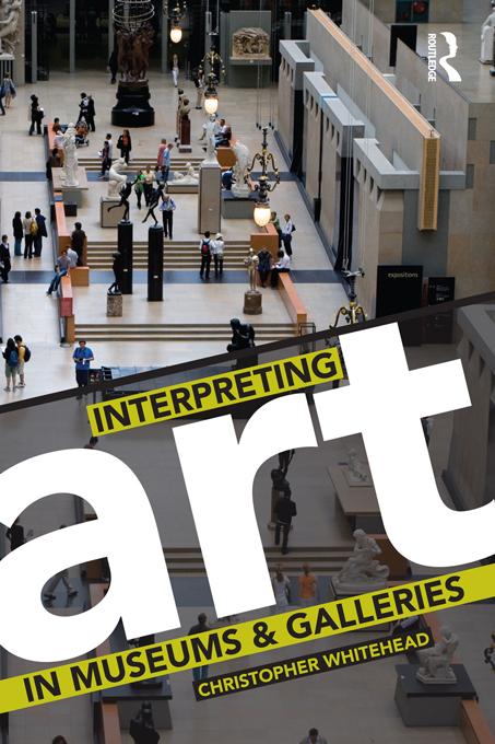 Produktbild: Interpreting Art in Museums and Galleries | Christopher Whitehead