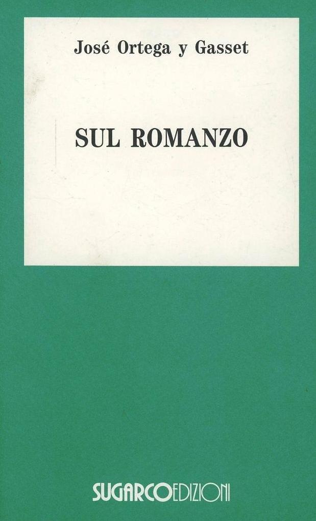 Produktbild: Sul romanzo | José Ortega Y Gasset