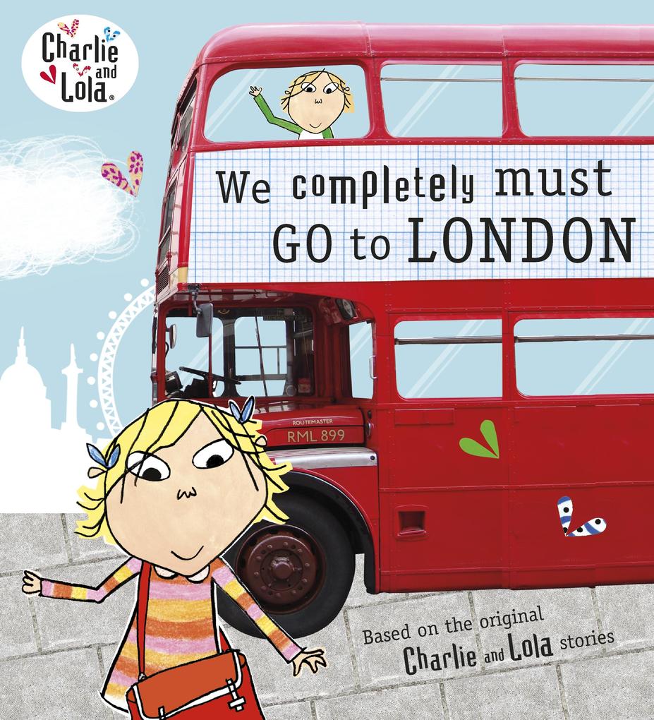 Produktbild: Charlie and Lola: We Completely Must Go to London | Lauren Child
