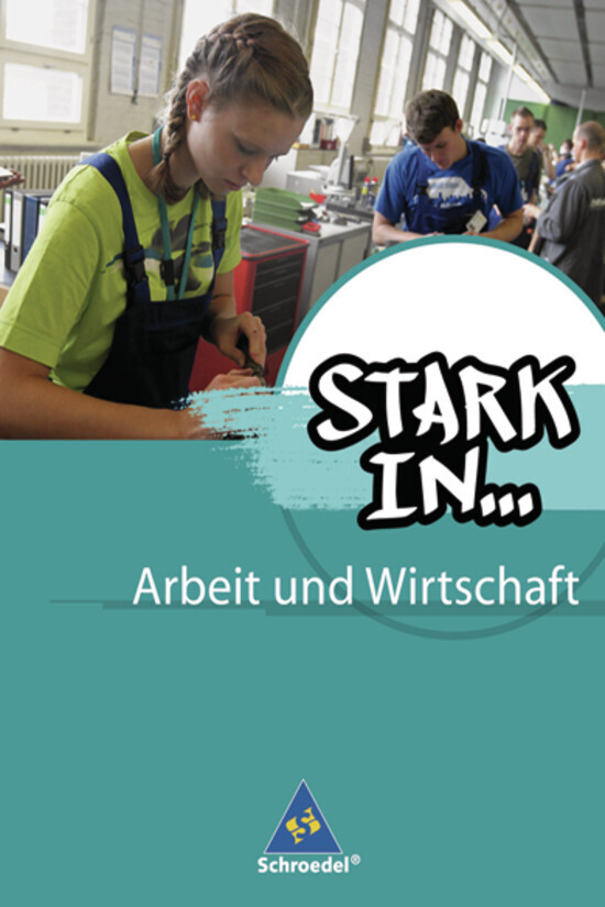 Produktbild: Stark in ... Arbeit und Wirtschaft. Schulbuch | Christian Behrens, Bettina Bogenrieder, Maria Kampwerth, Gerhard Landefeld