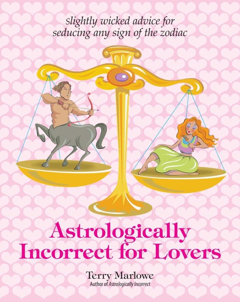 Produktbild: Astrologically Incorrect For Lovers | Terry Marlowe