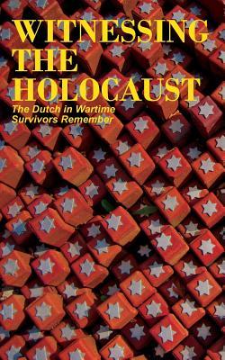 Produktbild: Witnessing the Holocaust: The Dutch in Wartime, Survivors Remember