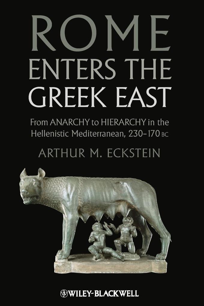 Produktbild: Rome Enters the Greek East | Arthur M Eckstein, F. Ed. Eckstein, F. Ed Eckstein