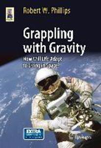 Produktbild: Grappling with Gravity | Robert W. Phillips