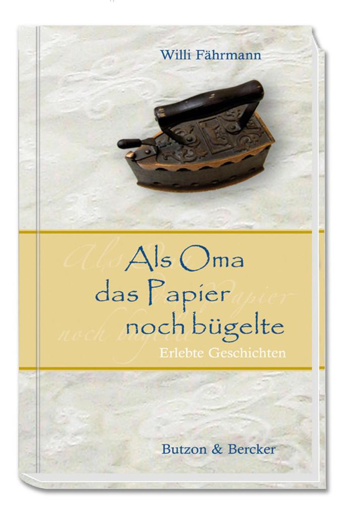 Produktbild: Als Oma das Papier noch bügelte | Willi Fährmann