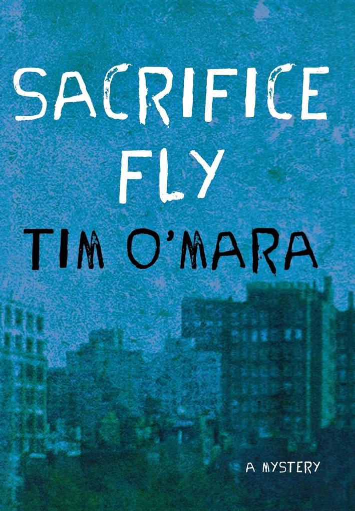 Produktbild: Sacrifice Fly | Tim O'Mara