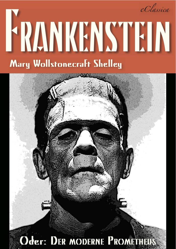 Produktbild: FRANKENSTEIN (oder: Der moderne Prometheus) | Mary Wollstonecraft Shelley