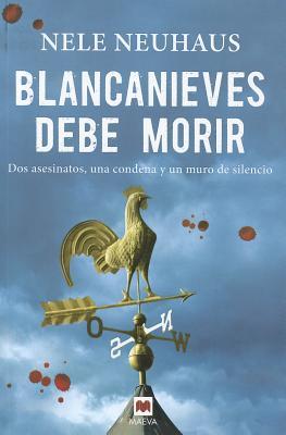 Produktbild: Blancanieves Debe Morir: Dos Asesinatos, una Condena y un Muro de Silencio = Snow White Must Die | Nele Neuhaus