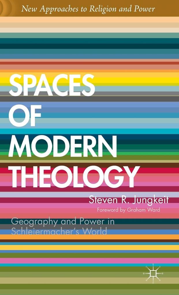 Produktbild: Spaces of Modern Theology | S. Jungkeit
