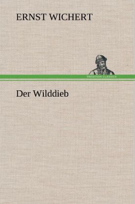 Produktbild: Der Wilddieb | Ernst Wichert