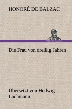 Produktbild: Die Frau von dreißig Jahren | Honoré de Balzac