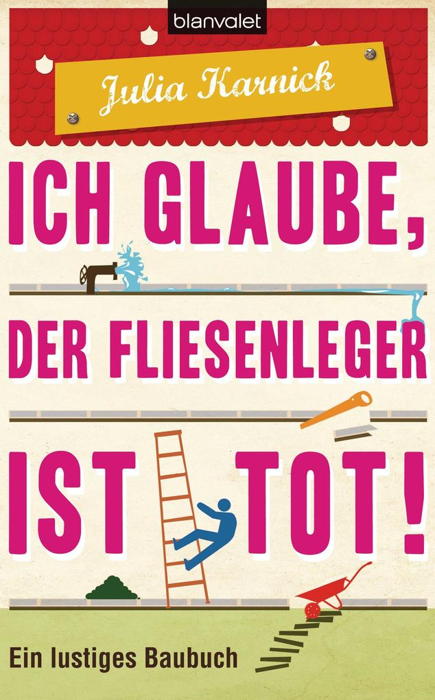 Produktbild: Ich glaube, der Fliesenleger ist tot! | Julia Karnick