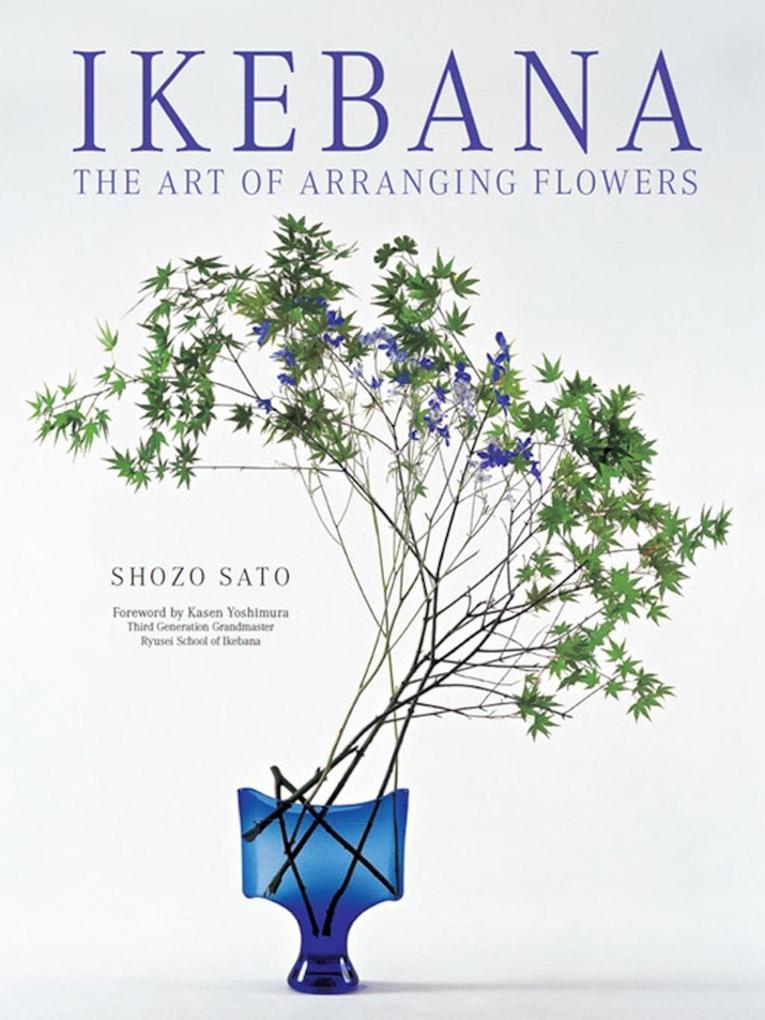Produktbild: Ikebana: The Art of Arranging Flowers | Shozo Sato