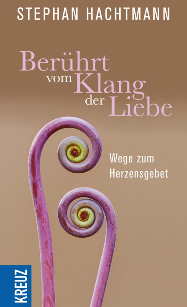 Produktbild: Berührt vom Klang der Liebe | Stephan Hachtmann