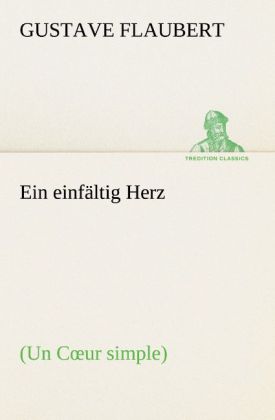 Produktbild: Ein einfältig Herz | Gustave Flaubert