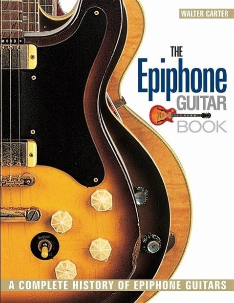 Produktbild: The Epiphone Guitar Book | Walter Carter
