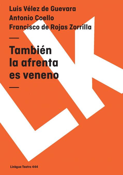 Weitere Ansicht: También la afrenta es veneno | Luis Vélez de Guevara