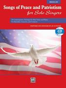 Songs of Peace and Patriotism for Solo Singers: Medium Low: 10 Contemporary Settings for Solo Voice and Piano for Recitals, Concerts, and Contests