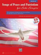 Songs of Peace and Patriotism for Solo Singers, Medium Low: 10 Contemporary Settings for Solo Voice and Piano for Recitals, Concerts, and Contests [Wi