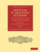 Epistulae Et Tractatus Ecclesiae Cum Reformationis Tum Ecclesiae Londino-Batavae Historiam Illustrantes 3 Volume Paperback Set in 9 Pieces: Ecclesiae