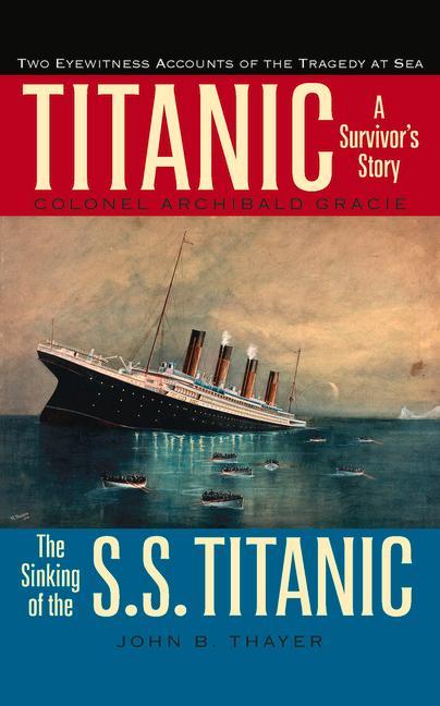 Titanic: A Survivor's Story & the Sinking of the S.S. Titanic als Taschenbuch