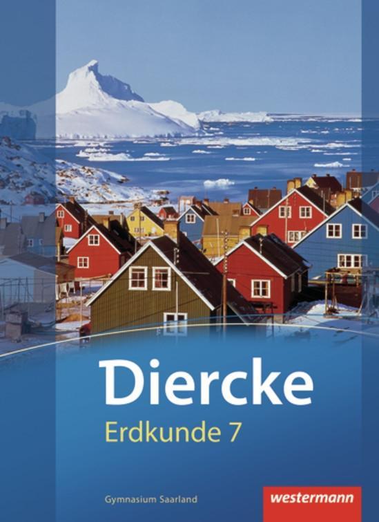Produktbild: Diercke Erdkunde 7. Schulbuch. Gymnasium. Saarland | Ruwen Bubel, Peter Groben, Erika Heit, Thomas Krämer, Ina Merkel