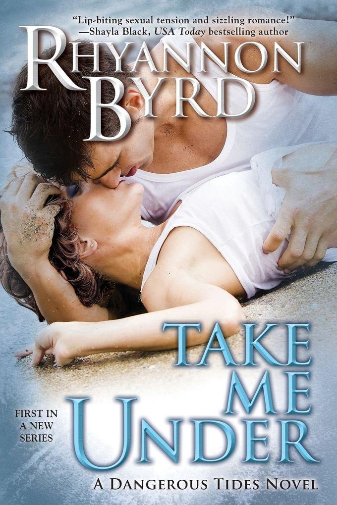 Produktbild: Take Me Under | Rhyannon Byrd