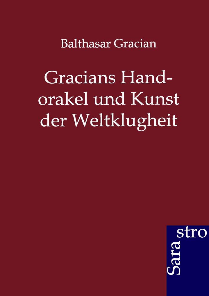 Produktbild: Gracians Handorakel und Kunst der Weltklugheit | Balthasar Gracian