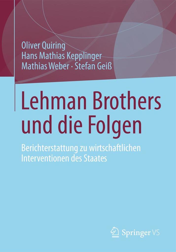 Produktbild: Lehman Brothers und die Folgen | Oliver Quiring, Hans Mathias Kepplinger, Mathias Weber, Stefan Geiß