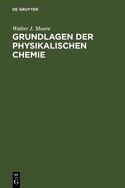 Produktbild: Grundlagen der Physikalischen Chemie | Walter J. Moore