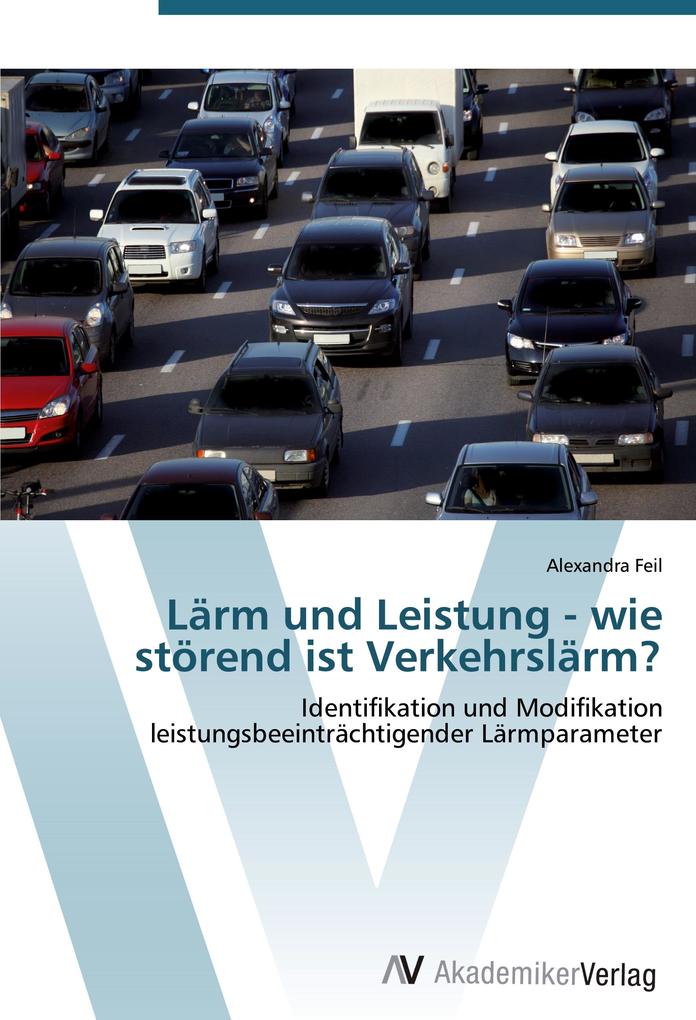 Produktbild: Lärm und Leistung - wie störend ist Verkehrslärm? | Alexandra Feil