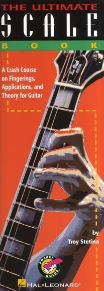 Produktbild: The Ultimate Scale Book Guitar Scale Sheet Music Songbook Major Minor Blues Modes and Exotic Scales Easy-To-Read Fretboard Diagrams Pocket Guide Tab Hal Leonard Troy Stetina | Troy Stetina