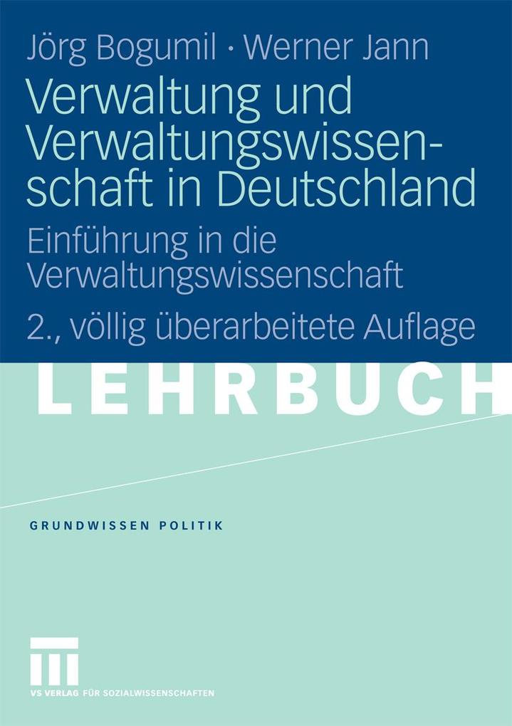 Produktbild: Verwaltung und Verwaltungswissenschaft in Deutschland | Jörg Bogumil, Werner Jann