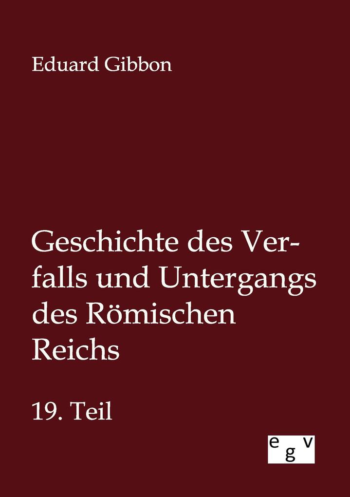 Produktbild: Geschichte des Verfalls und Untergangs des Römischen Reichs | Eduard Gibbon