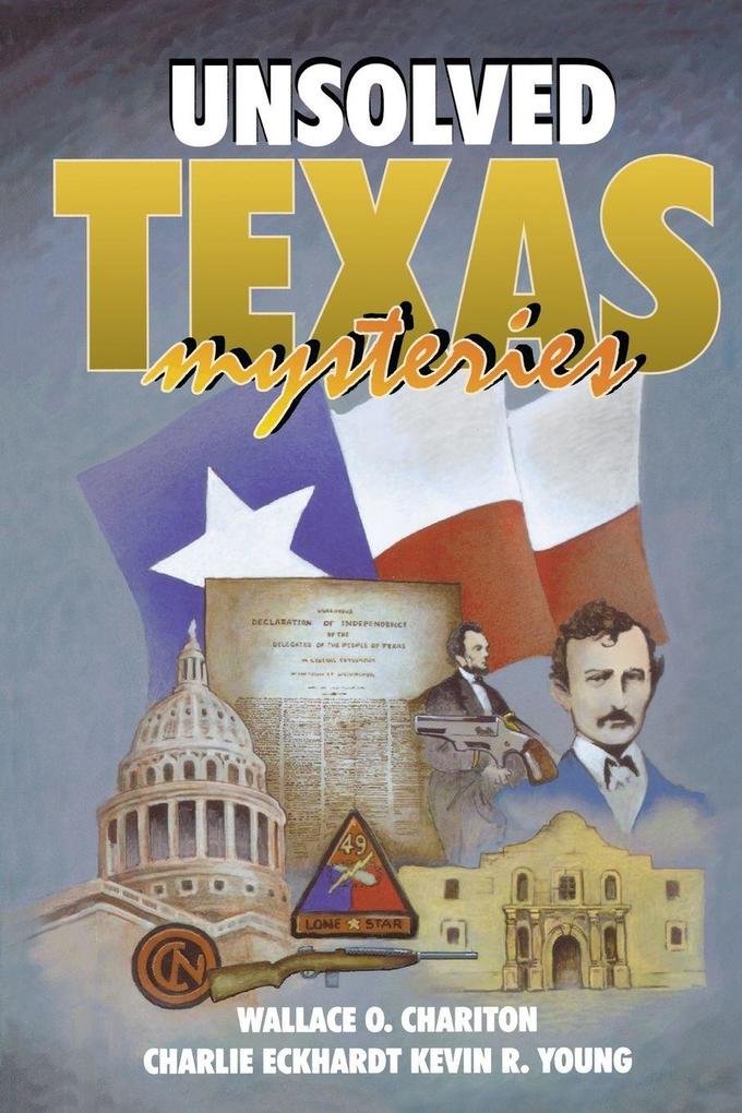 Produktbild: Unsolved Texas Mysteries | Wallace O. Chariton, Kevin Young, Charlie Eckhardt