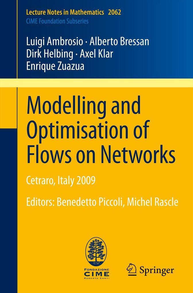 Produktbild: Modelling and Optimisation of Flows on Networks | Luigi Ambrosio, Alberto Bressan, Dirk Helbing, Axel Klar, Enrique Zuazua