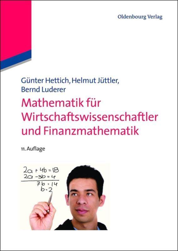 Produktbild: Mathematik für Wirtschaftswissenschaftler und Finanzmathematik | Günter Hettich, Helmut Jüttler, Bernd Luderer