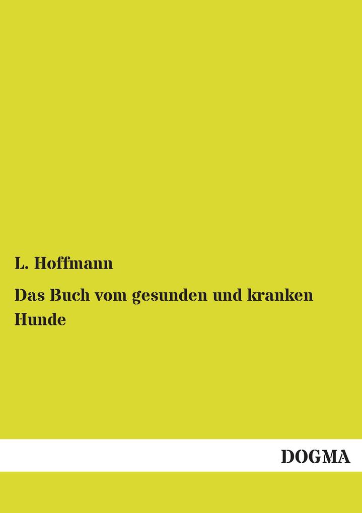 Produktbild: Das Buch vom gesunden und kranken Hunde | L. Hoffmann