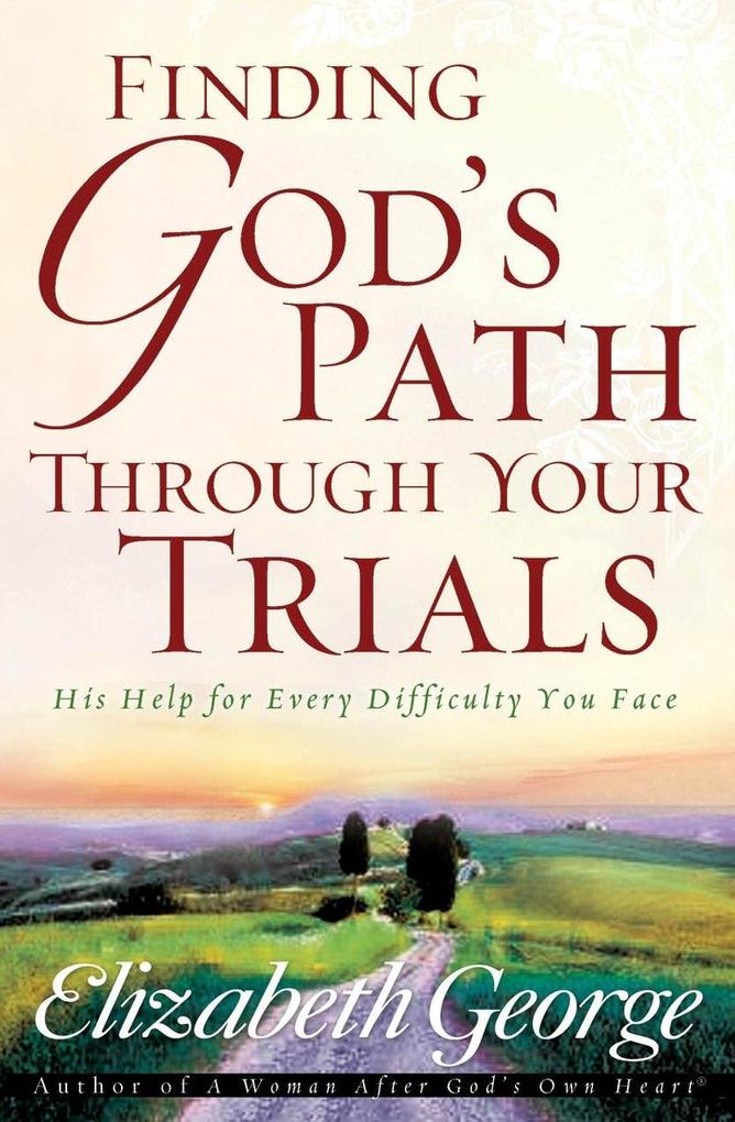 Produktbild: Finding God's Path Through Your Trials | Elizabeth George