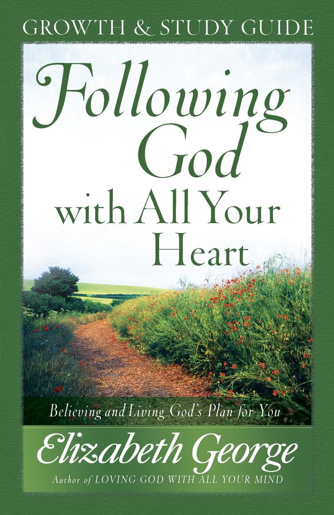 Produktbild: Following God with All Your Heart Growth and Study Guide | Elizabeth George