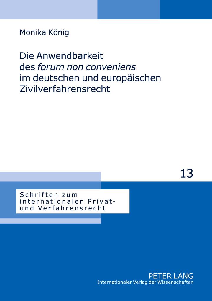 Produktbild: Die Anwendbarkeit des 'forum non conveniens' im deutschen und europäischen Zivilverfahrensrecht | Monika König