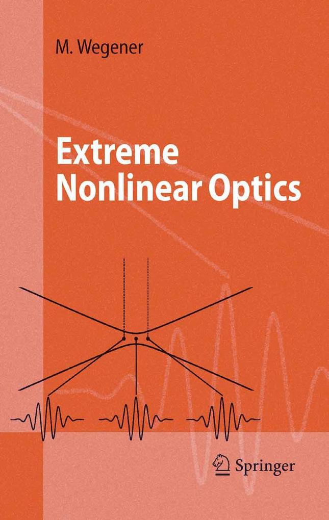 Produktbild: Extreme Nonlinear Optics | Martin Wegener