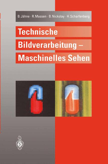Weitere Ansicht: Technische Bildverarbeitung - Maschinelles Sehen | Bernd Jähne, Robert Massen, Bertram Nickolay, Harald Scharfenberg