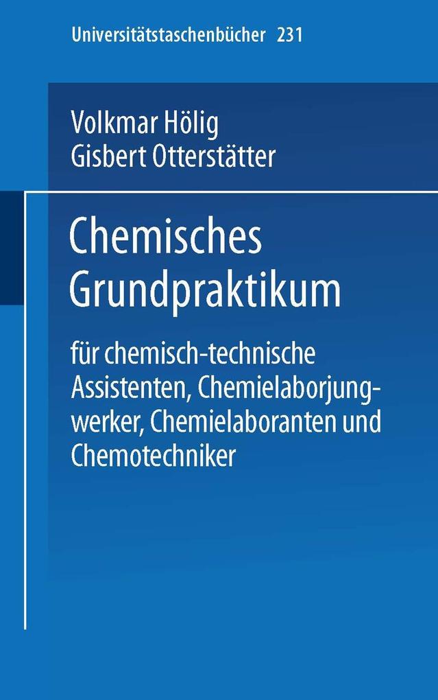 Produktbild: Chemisches Grundpraktikum | V. Hölig, G. Otterstätter, Volkmar Hölig, Gisbert Otterstätter