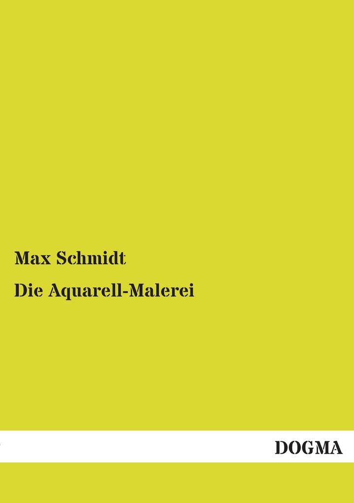 Produktbild: Die Aquarell-Malerei | Max Schmidt