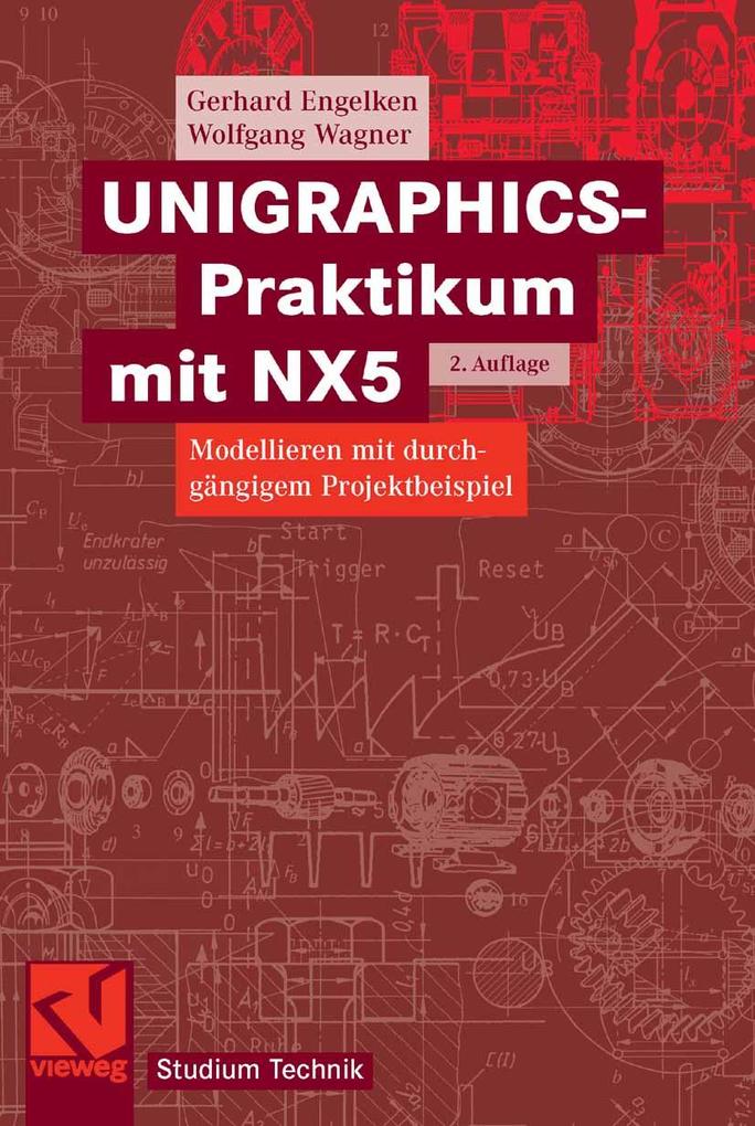 Produktbild: UNIGRAPHICS-Praktikum mit NX5 | Gerhard Engelken, Wolfgang Wagner
