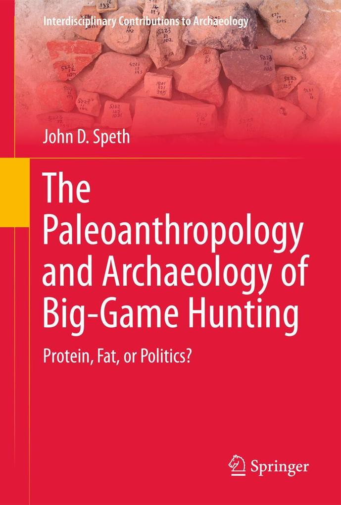 Produktbild: The Paleoanthropology and Archaeology of Big-Game Hunting | John D. Speth